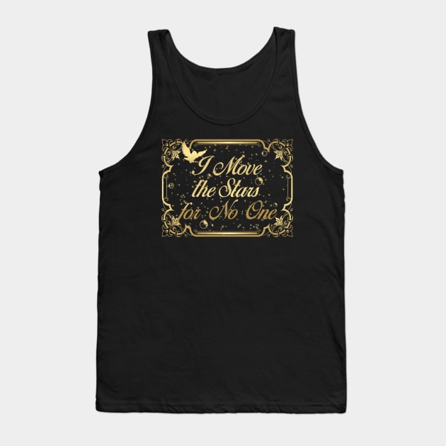 I move the stars for no one Tank Top by shawnalizabeth